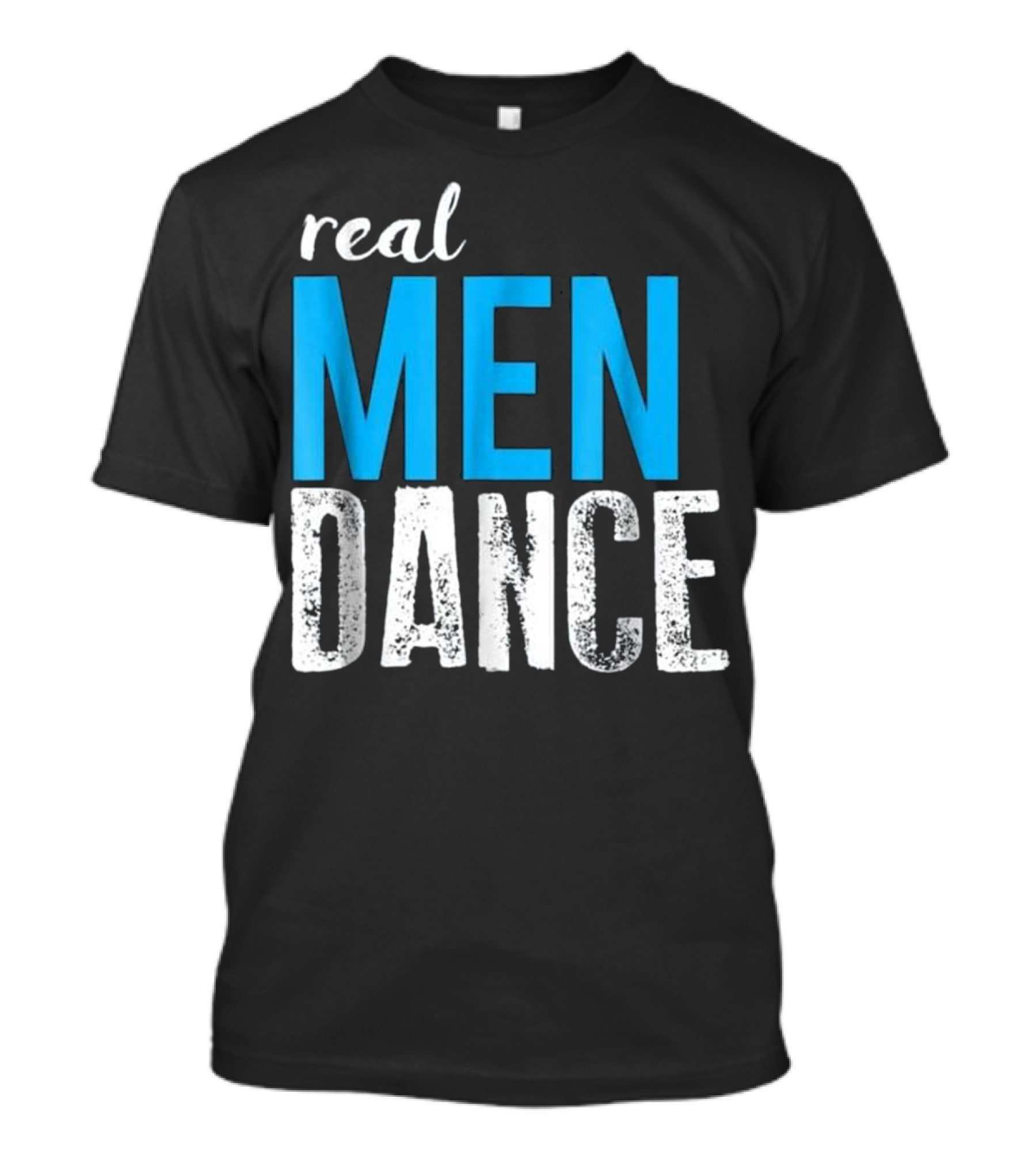 Real Men Dance Fun Male Ballet Dance T-Shirt