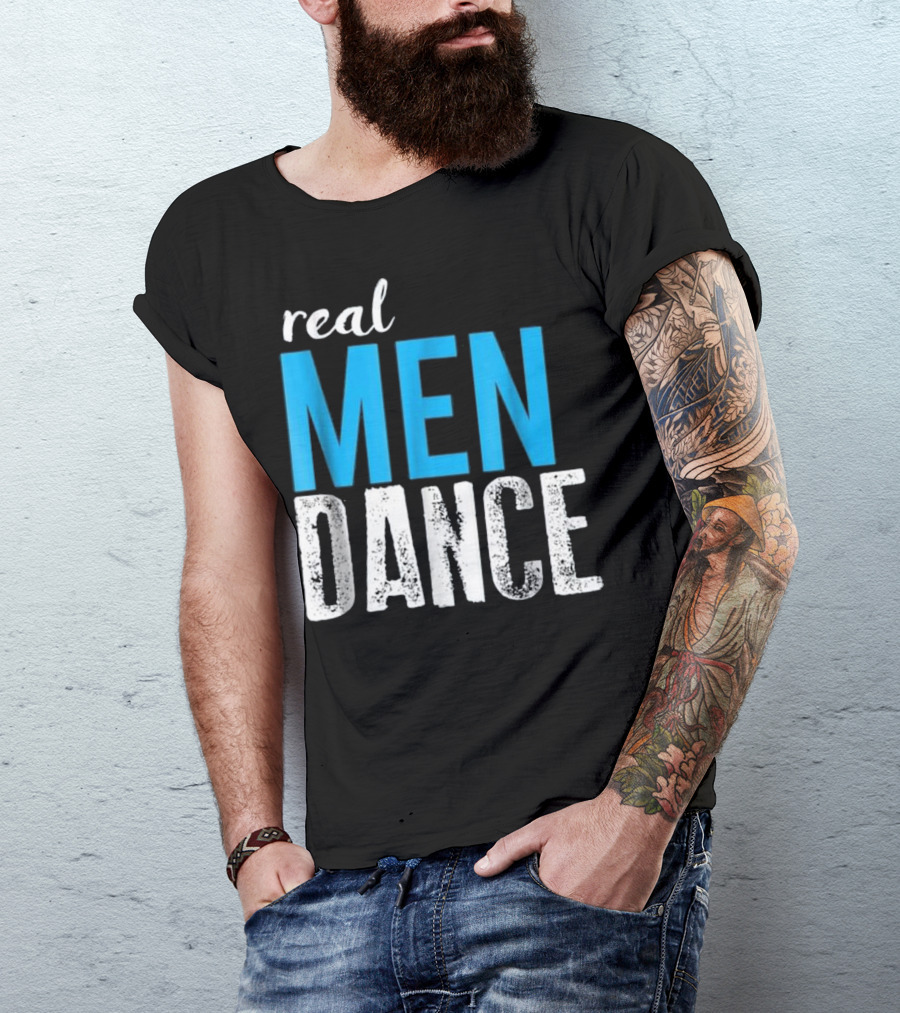 Real Men Dance Fun Male Ballet Dance T-Shirt