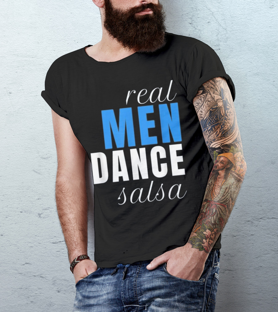 Real Men Dance Salsa T-Shirt