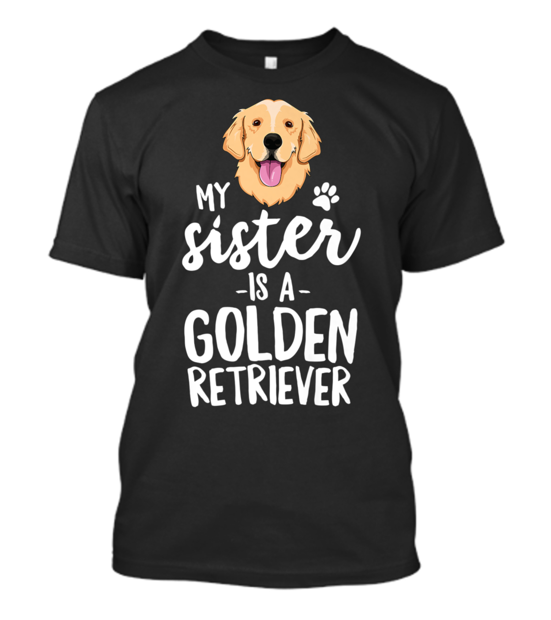 My Sister Is A Golden Retriever Paw Print Dog Face T-Shirt
