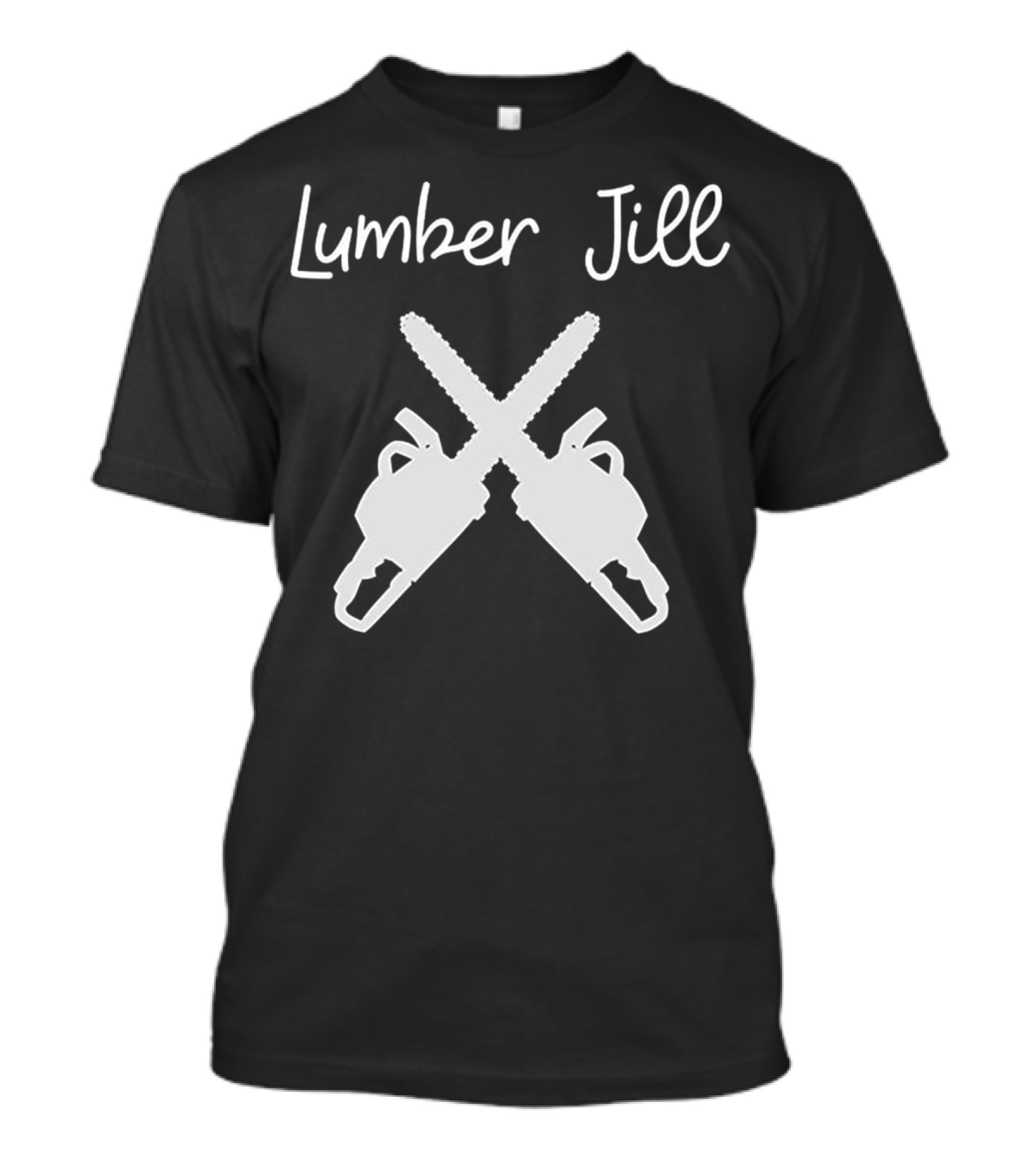 Lumber Jill Female Lumberjack Wife Partner Chainsaws T-Shirt