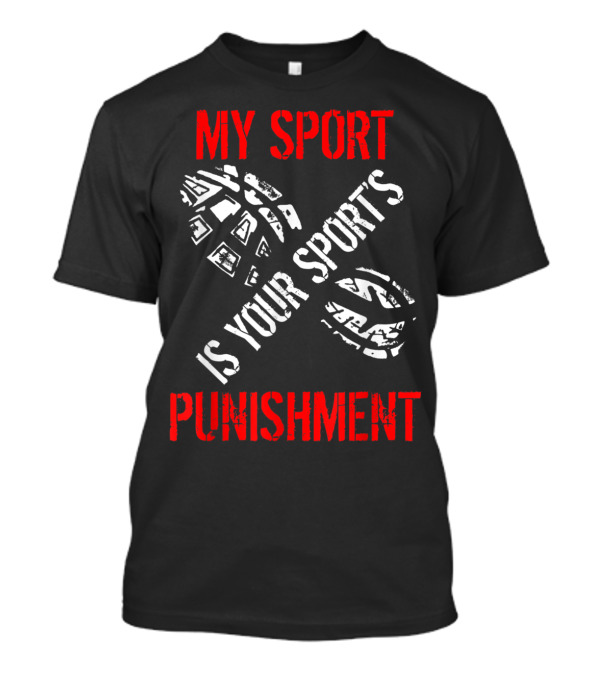 My Sport Is Your Sport's Punishment Text With Shoeprint T-Shirt