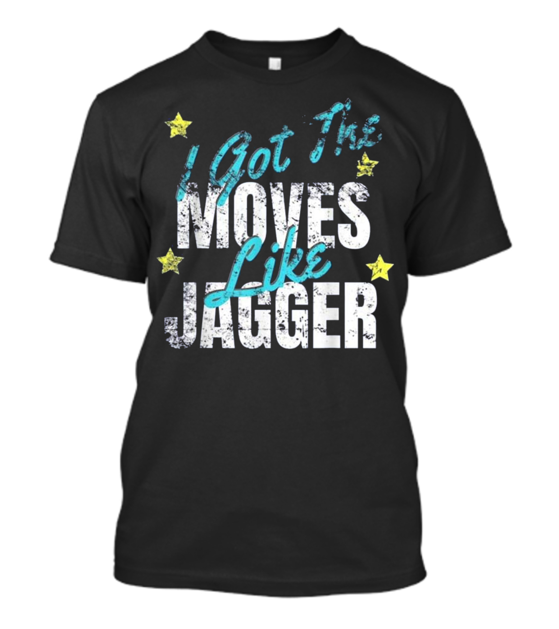 I Got The Moves Like Jagger Dance Moves Text Stars T-Shirt