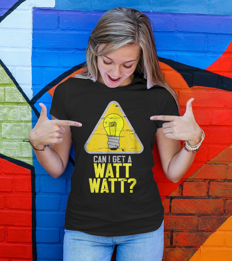 Mens Can I Get A Watt Watt Light Bulb Warning Sign T-Shirt