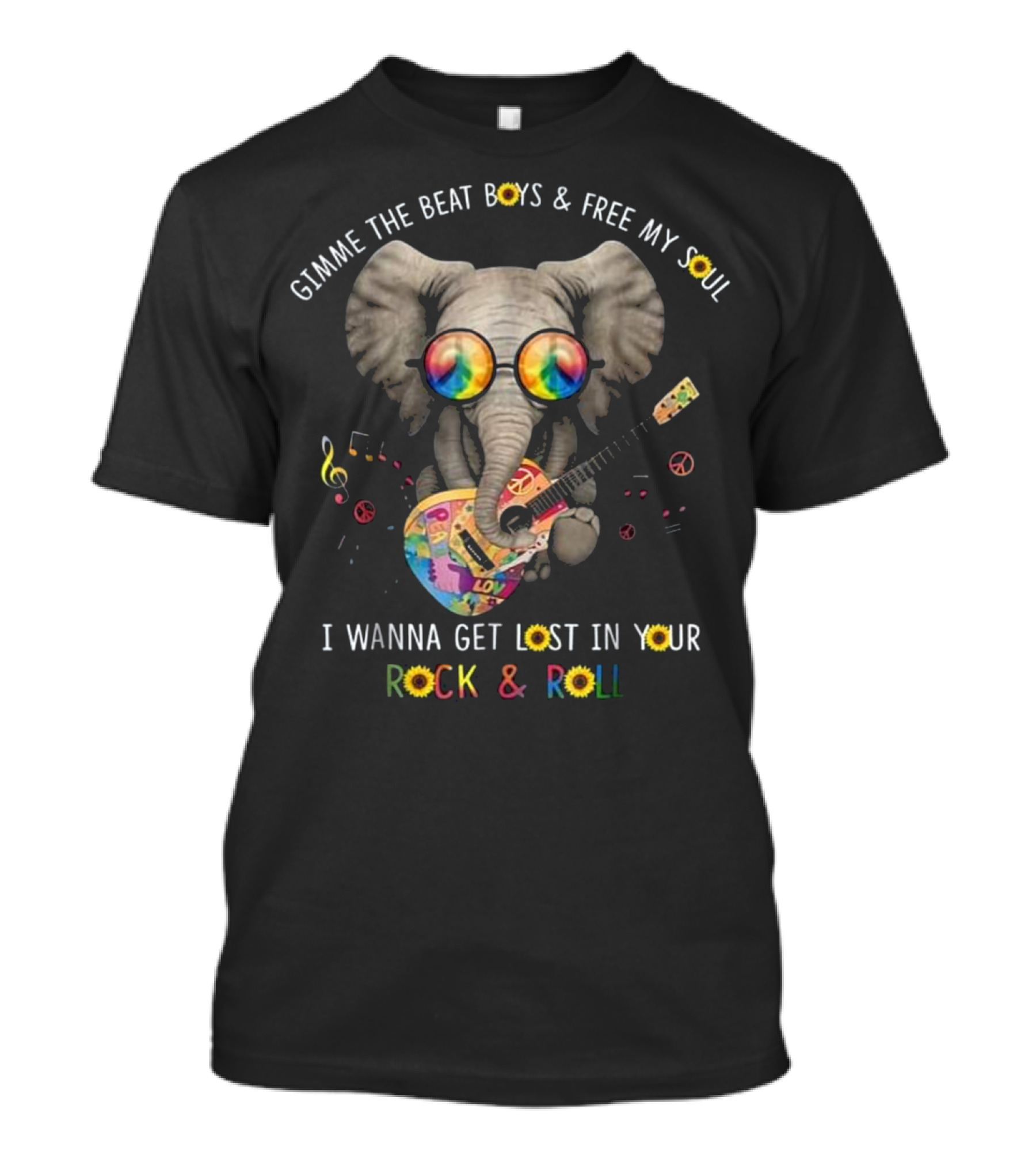 Gimme The Beat Boys And Free My Soul Elephant I Wanna Get Lost In Your Rock And Roll T-Shirt