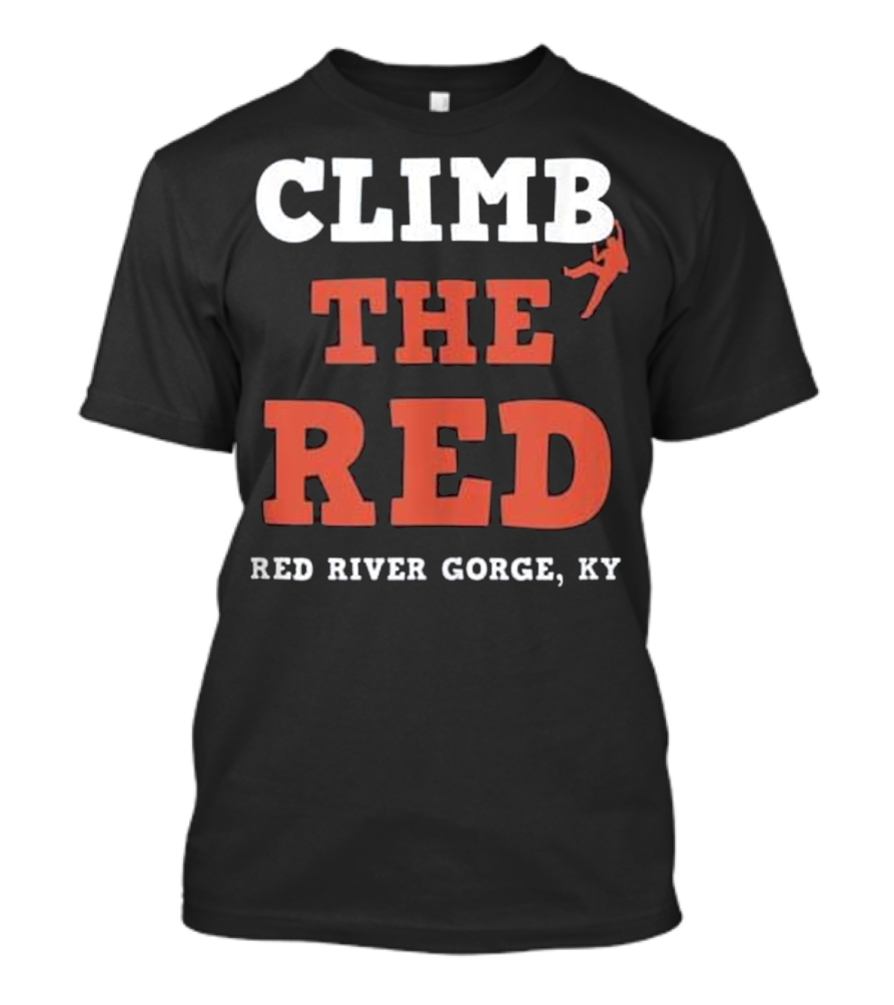 Climb The Red Red River Gorge KY Climbing Climb The Red T-Shirt