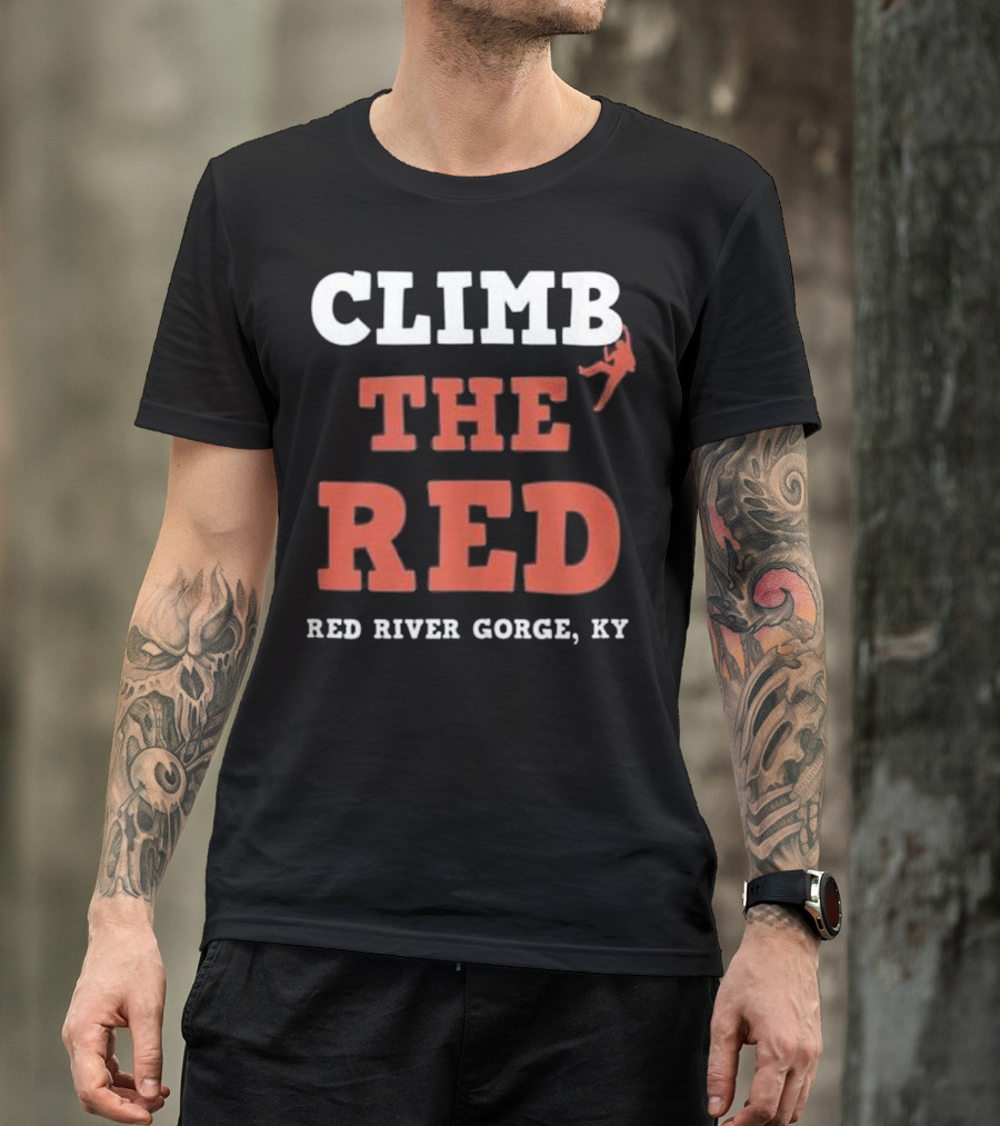 Climb The Red Red River Gorge KY Climbing Climb The Red T-Shirt