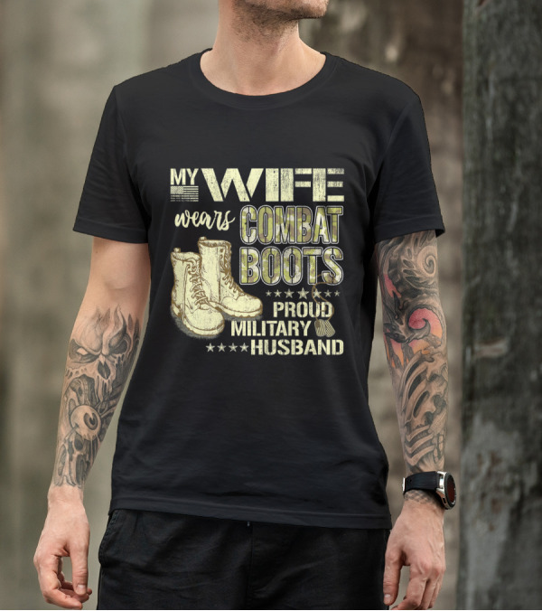 My Wife Wears Combat Boots Proud Military Husband T-Shirt