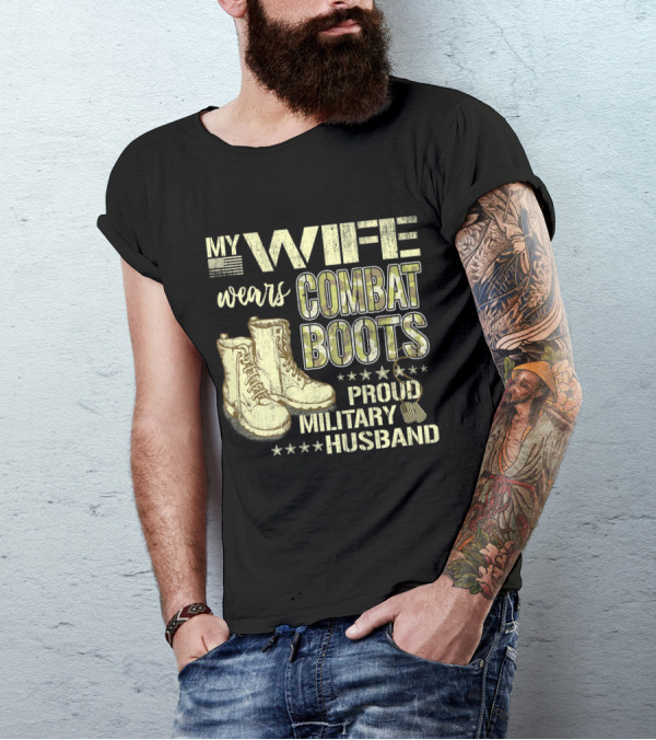 My Wife Wears Combat Boots Proud Military Husband T-Shirt