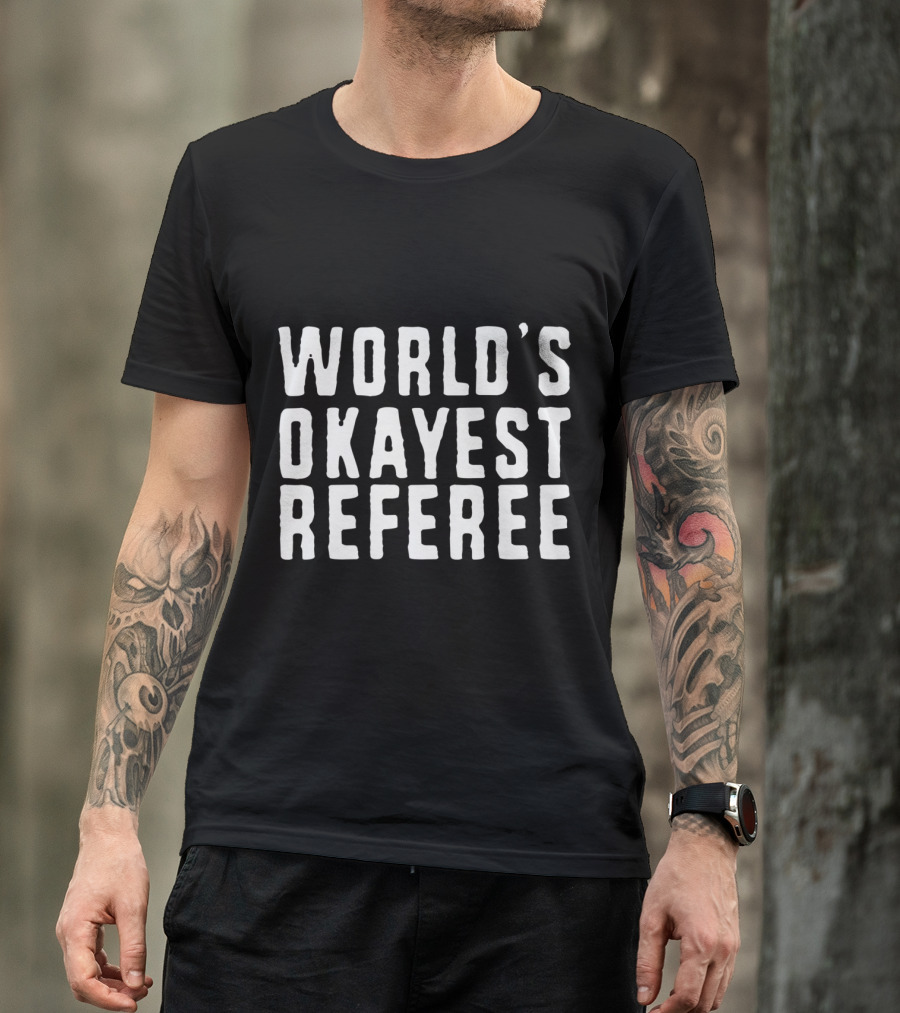 World's Okayest Referee Basketball Football T-Shirt