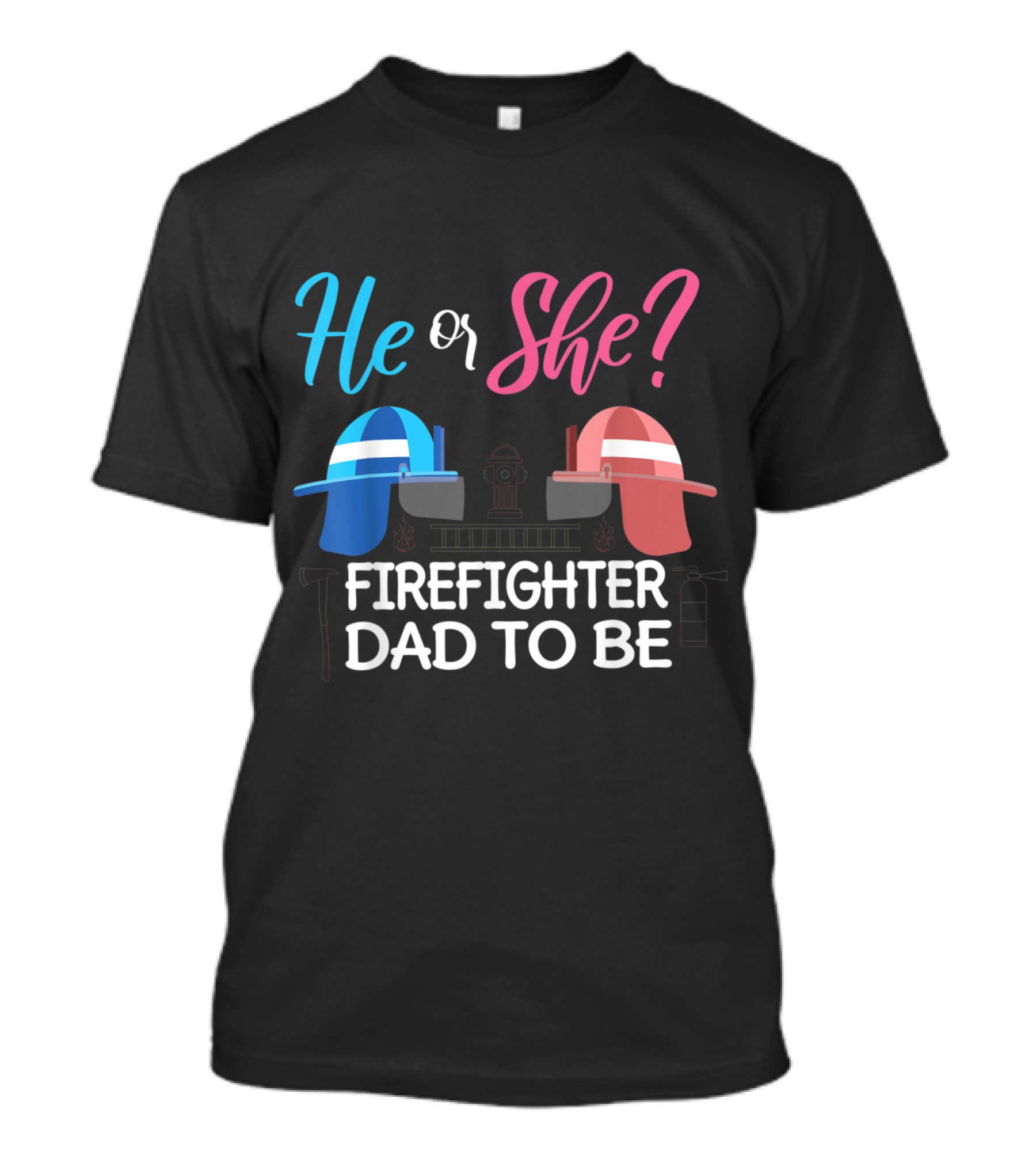 He Or She Firefighter Dad To Be T-Shirt