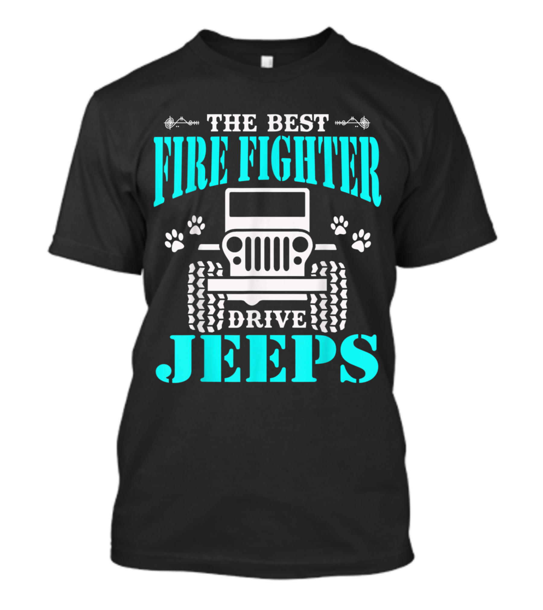 The Best Fire Fighter Drive Jeeps T-Shirt