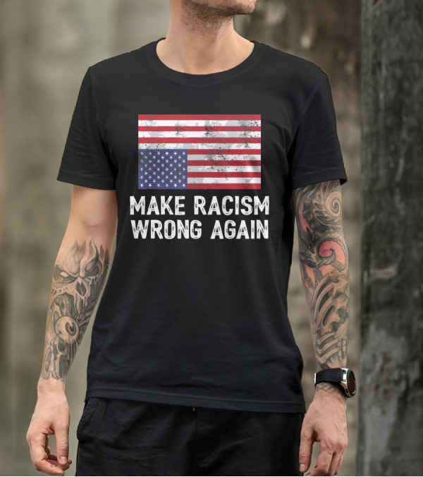 Make Racism Wrong Again Upside Down American Flag T-Shirt