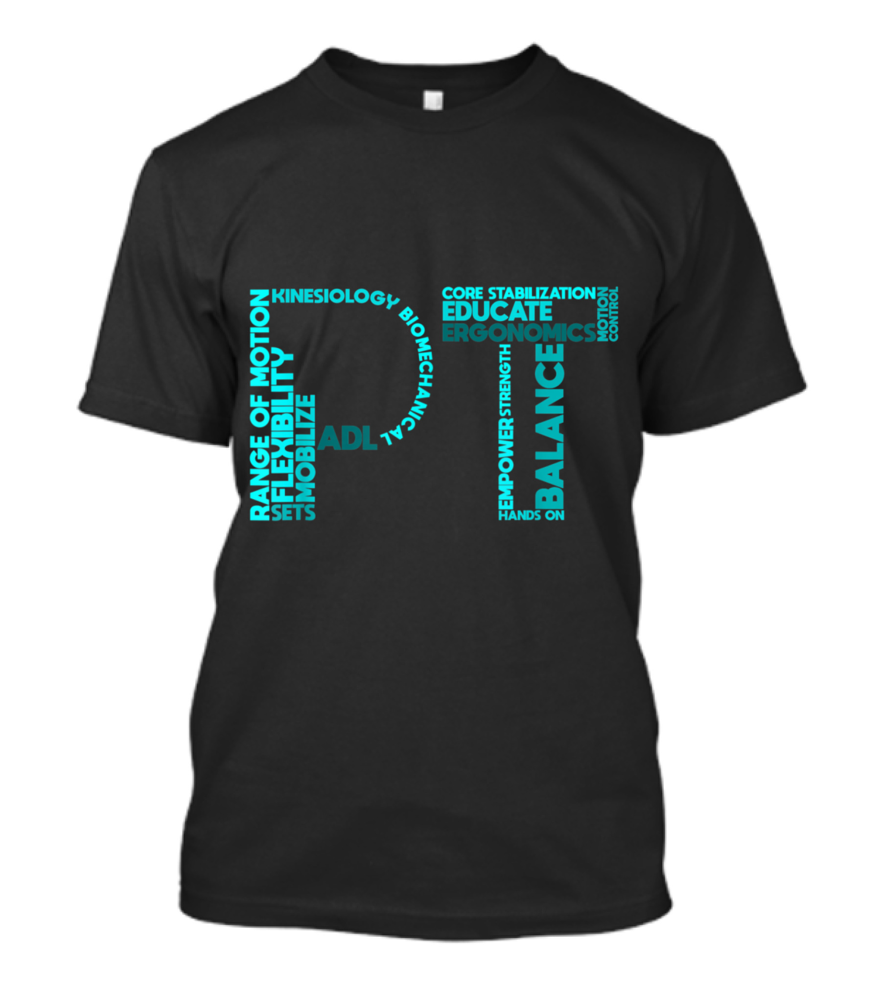 PT Range Of Motion Flexibility Core Stabilization Educate Balance Empower Strength T-Shirt