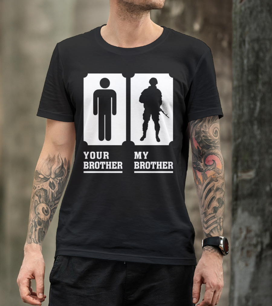 Your Brother My Brother My Brother Is In Army Military Pro T-Shirt