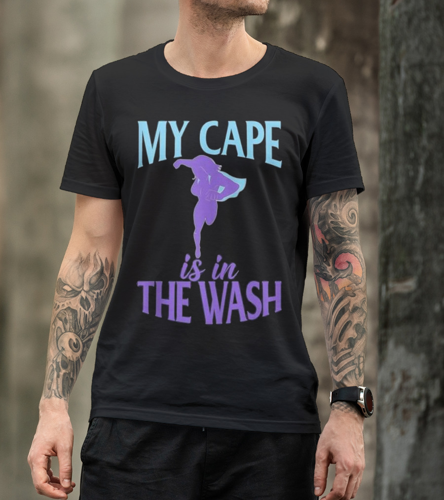 My Cape Is In The Wash Funny Runner Superhero Pose T-Shirt
