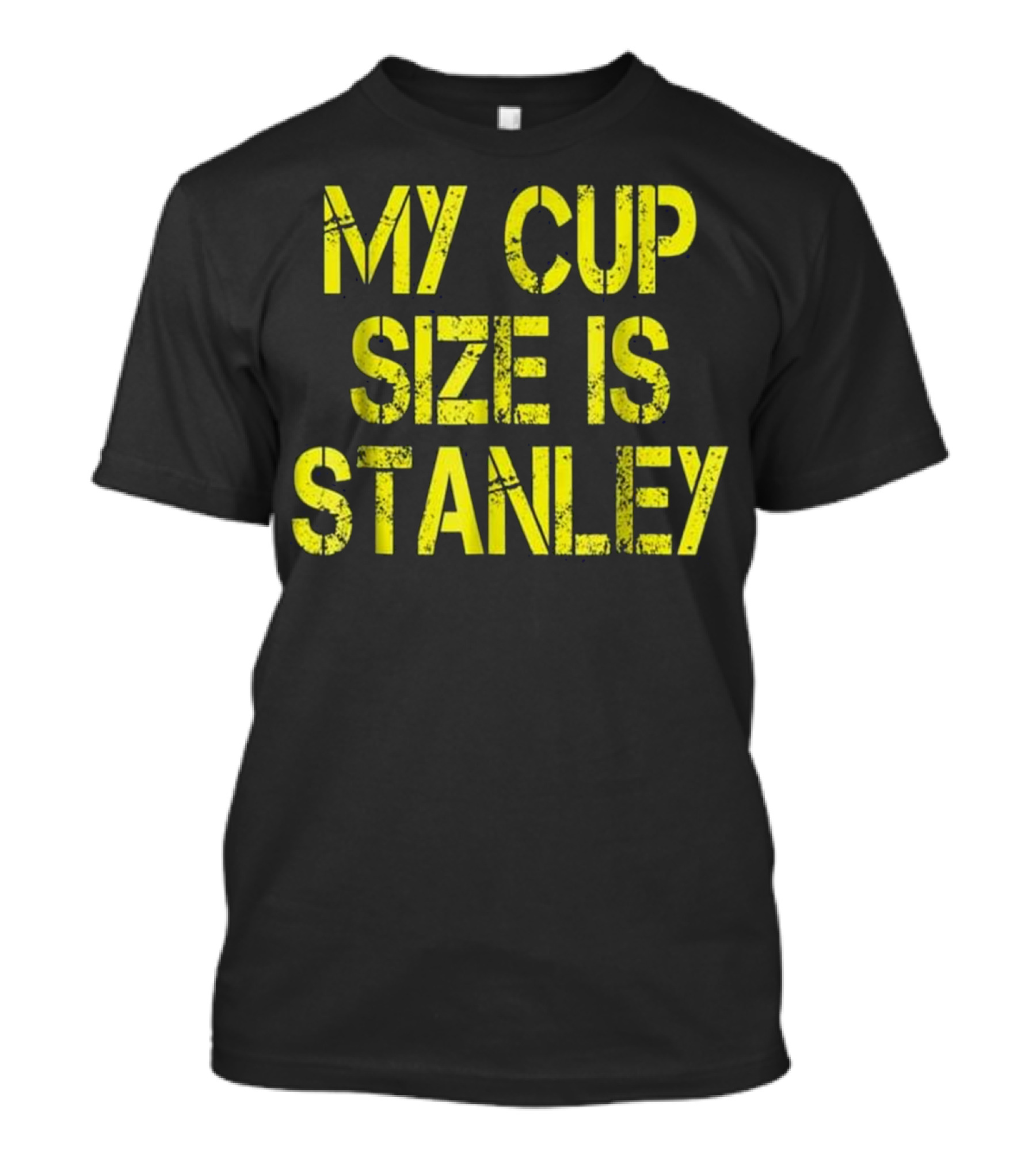My Cup Size Is Stanley Hockey Sports Love Iconic Phrase T-Shirt