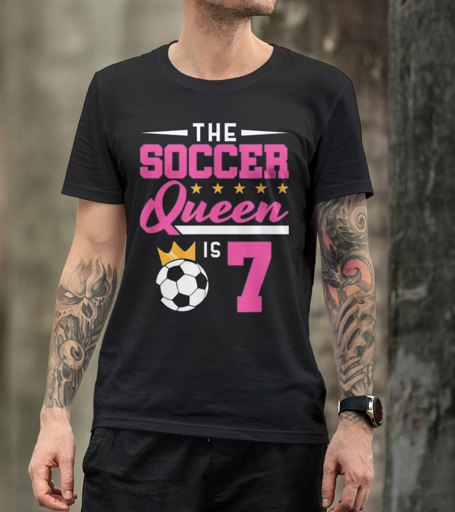 The Soccer Queen Is 7 With Crowned Football And Stars T-Shirt