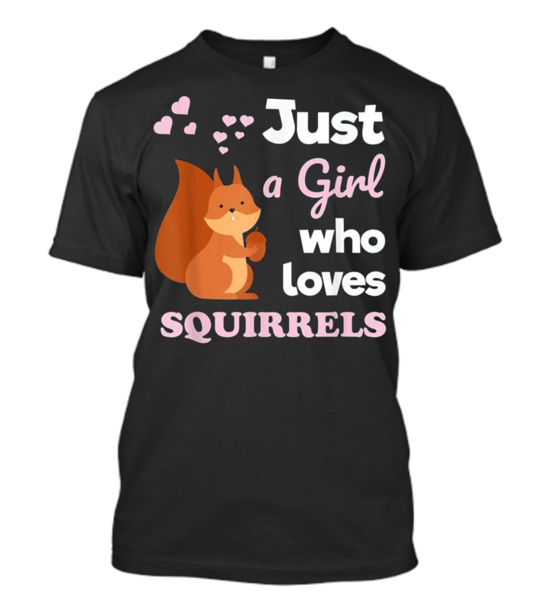 Just A Girl Who Loves Squirrels T-Shirt