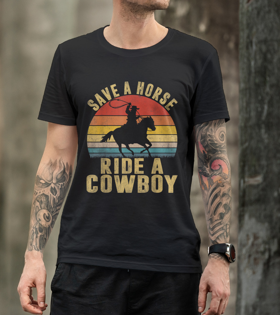 Save A Horse Ride A Cowboy Sunset T-Shirt
