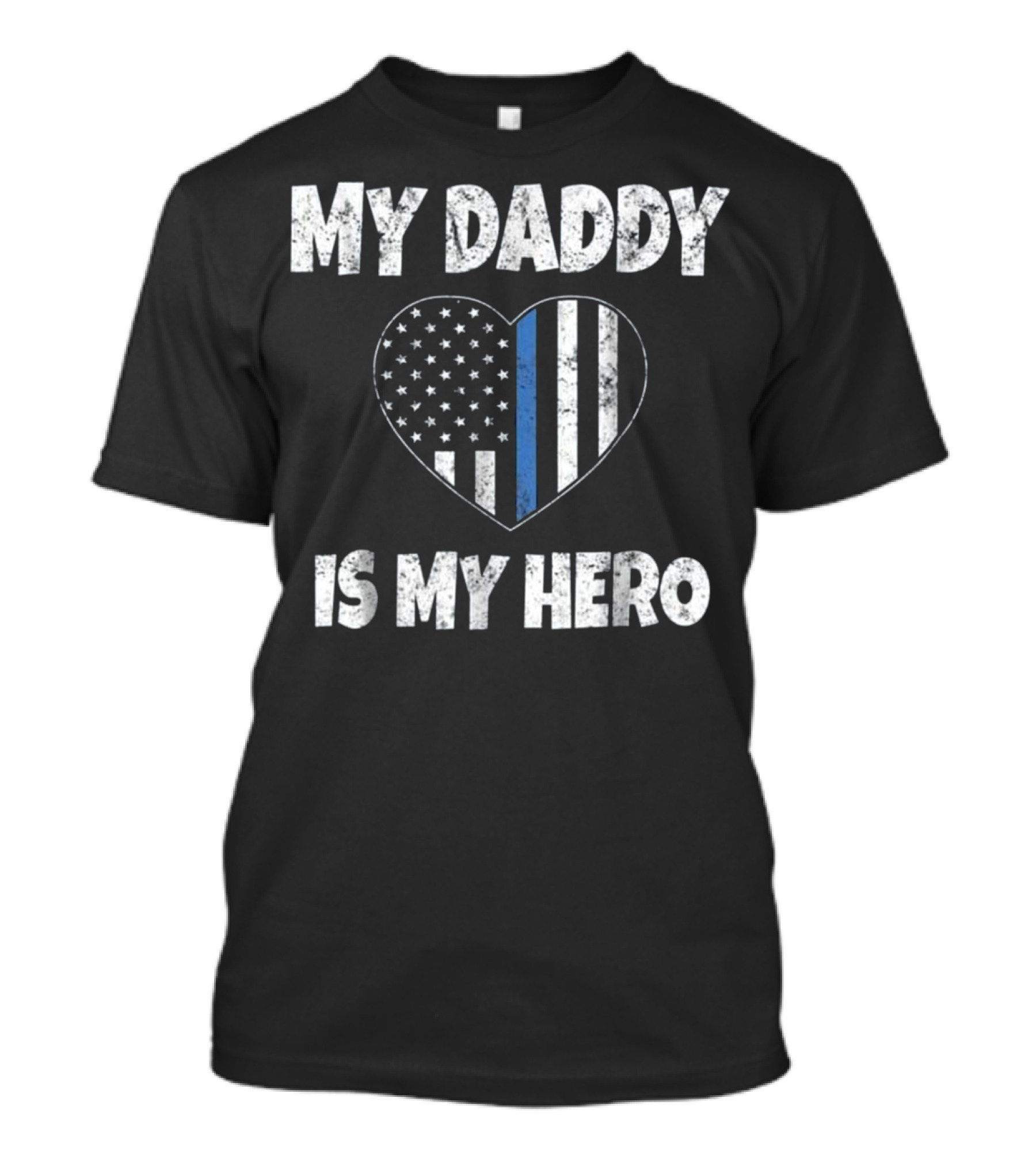 My Daddy Is My Hero American Flag Heart Police Thin Blue Line T-Shirt