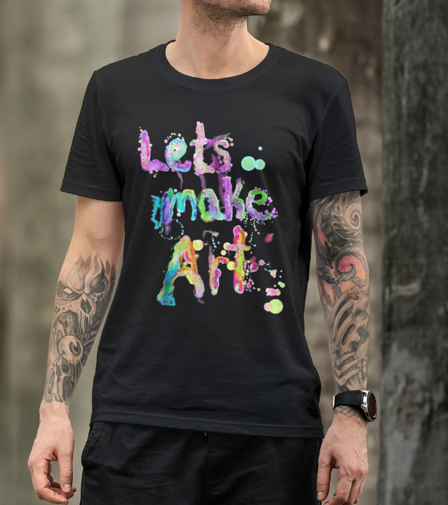 Lets Make Art Colorful Rainbow T-Shirt