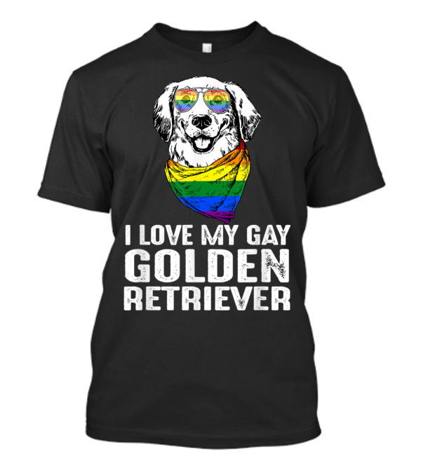 I Love My Gay Golden Retriever Pride Rainbow Flag Dog Dad T-Shirt