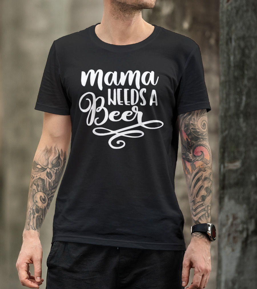 Mama Needs A Beer Swirly T-Shirt