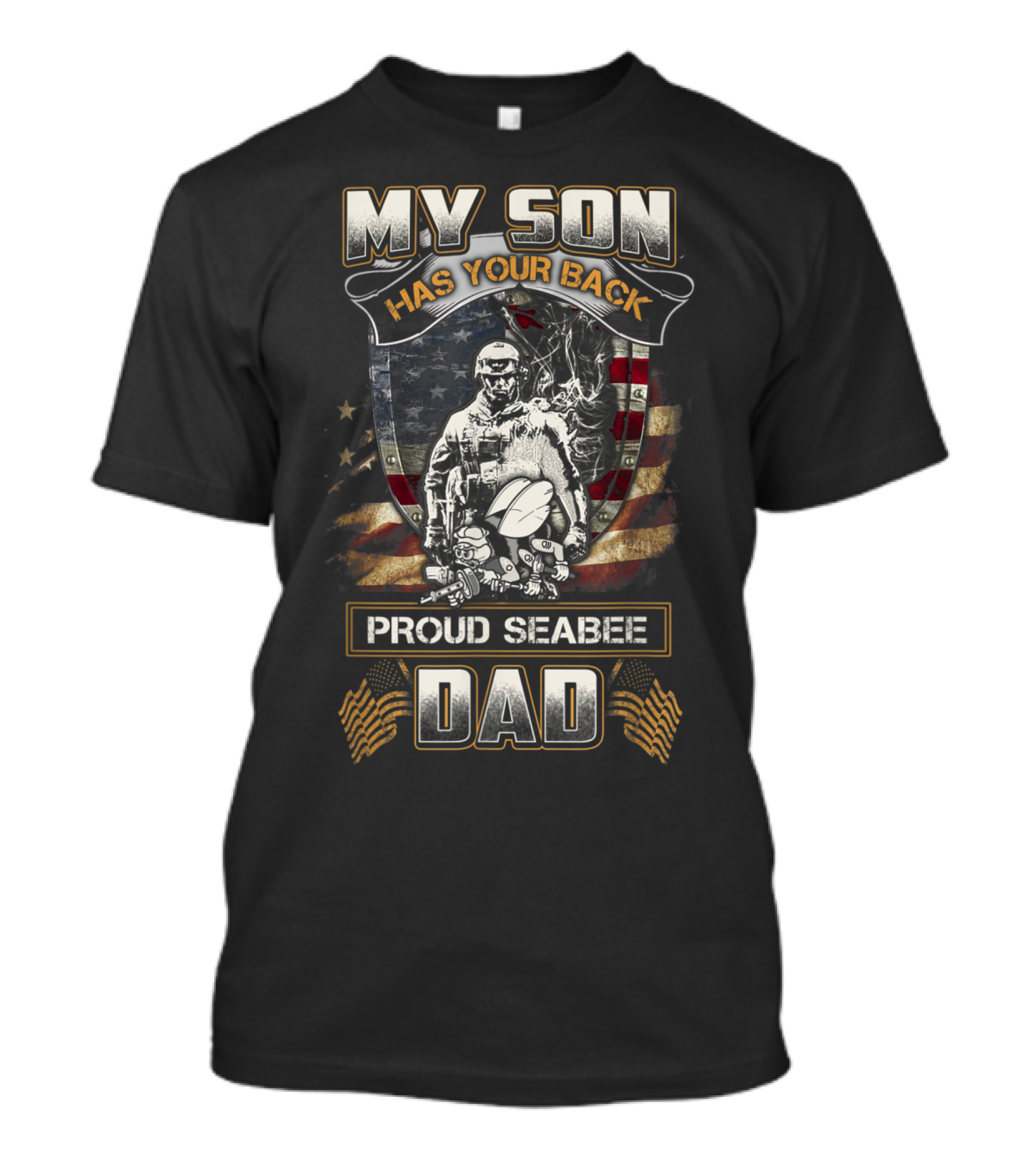 My Son Has Your Back Proud Seabee Dad T-Shirt