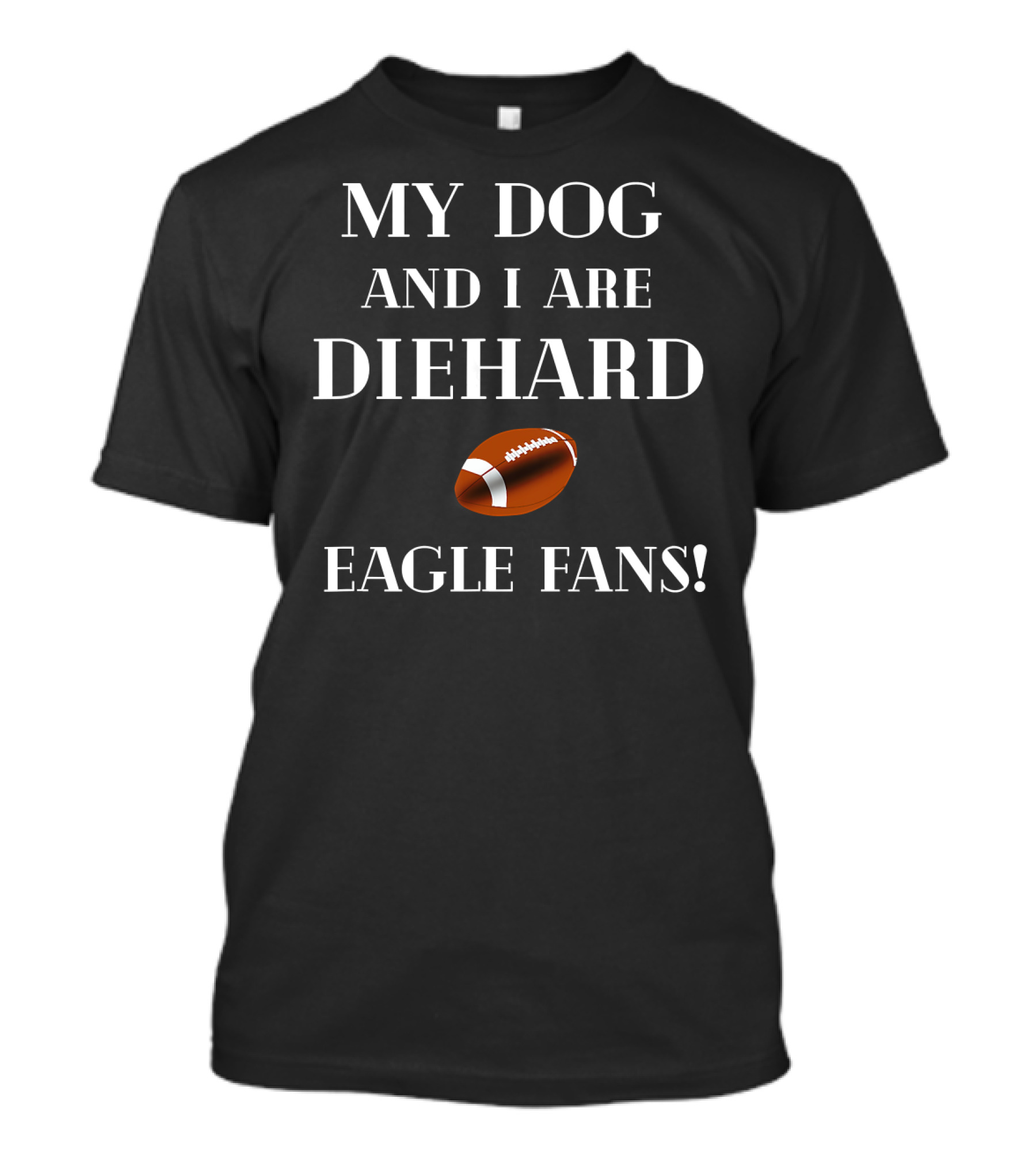 My Dog And I Are Diehard Eagle Fans Football Enthusiasts T-Shirt