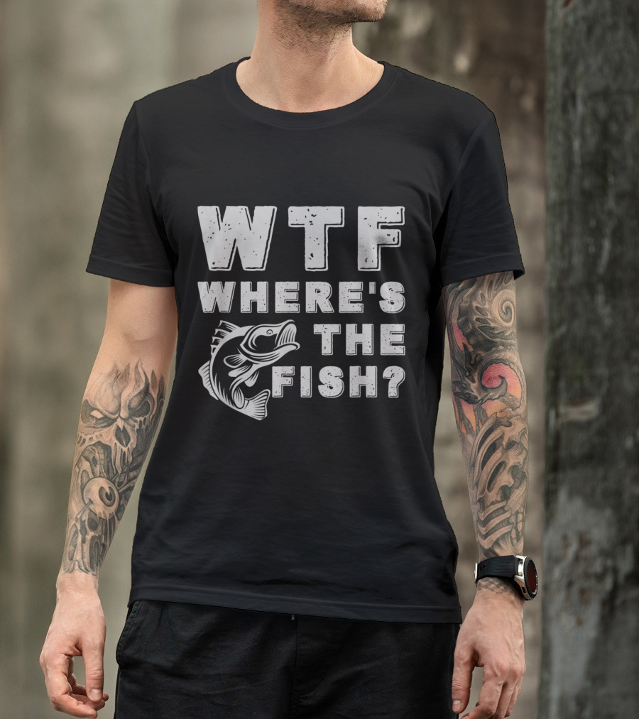 WTF Where's The Fish Angler's Humor Bass Image T-Shirt