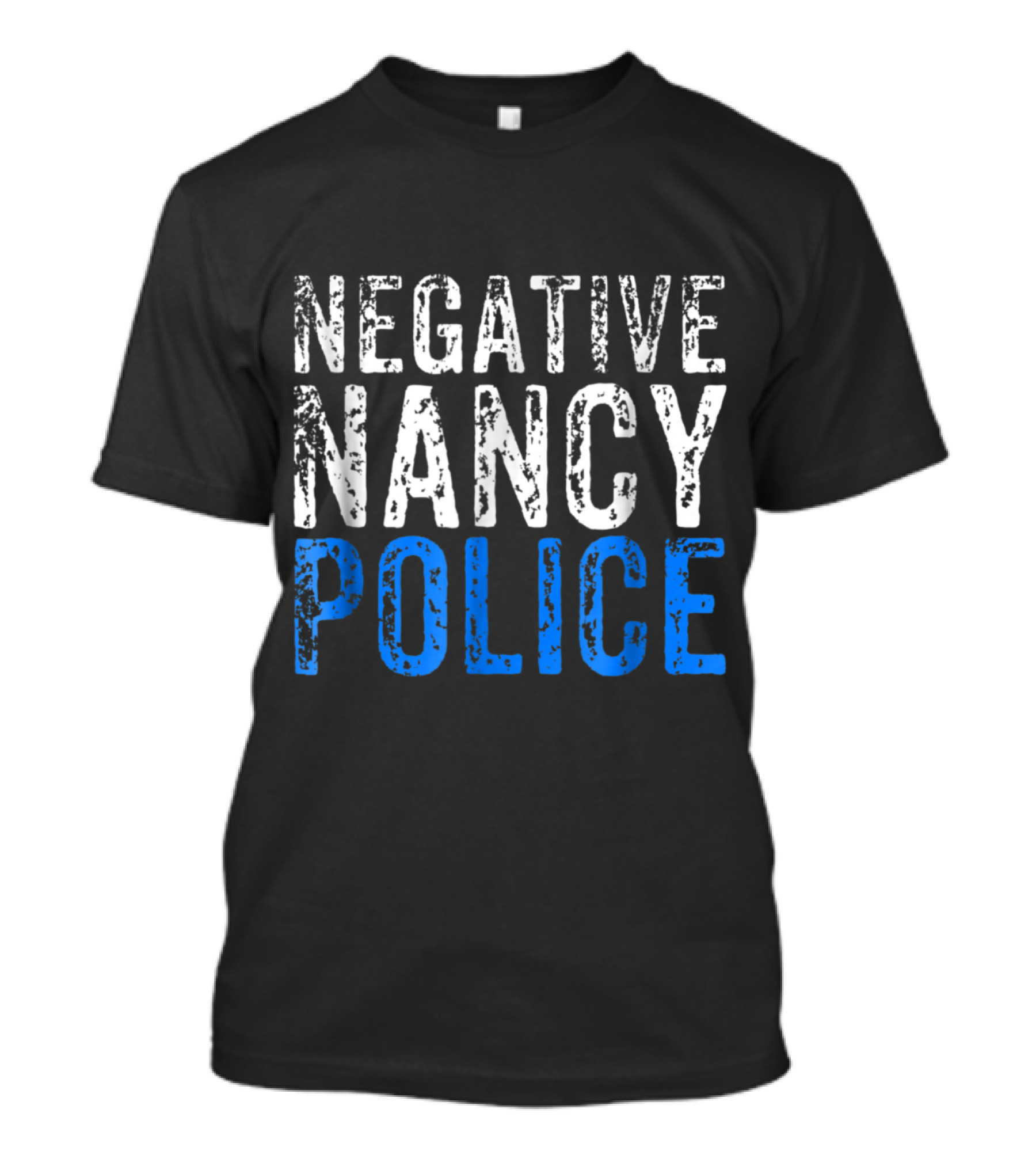 Negative Nancy Police Distressed Blue T-Shirt