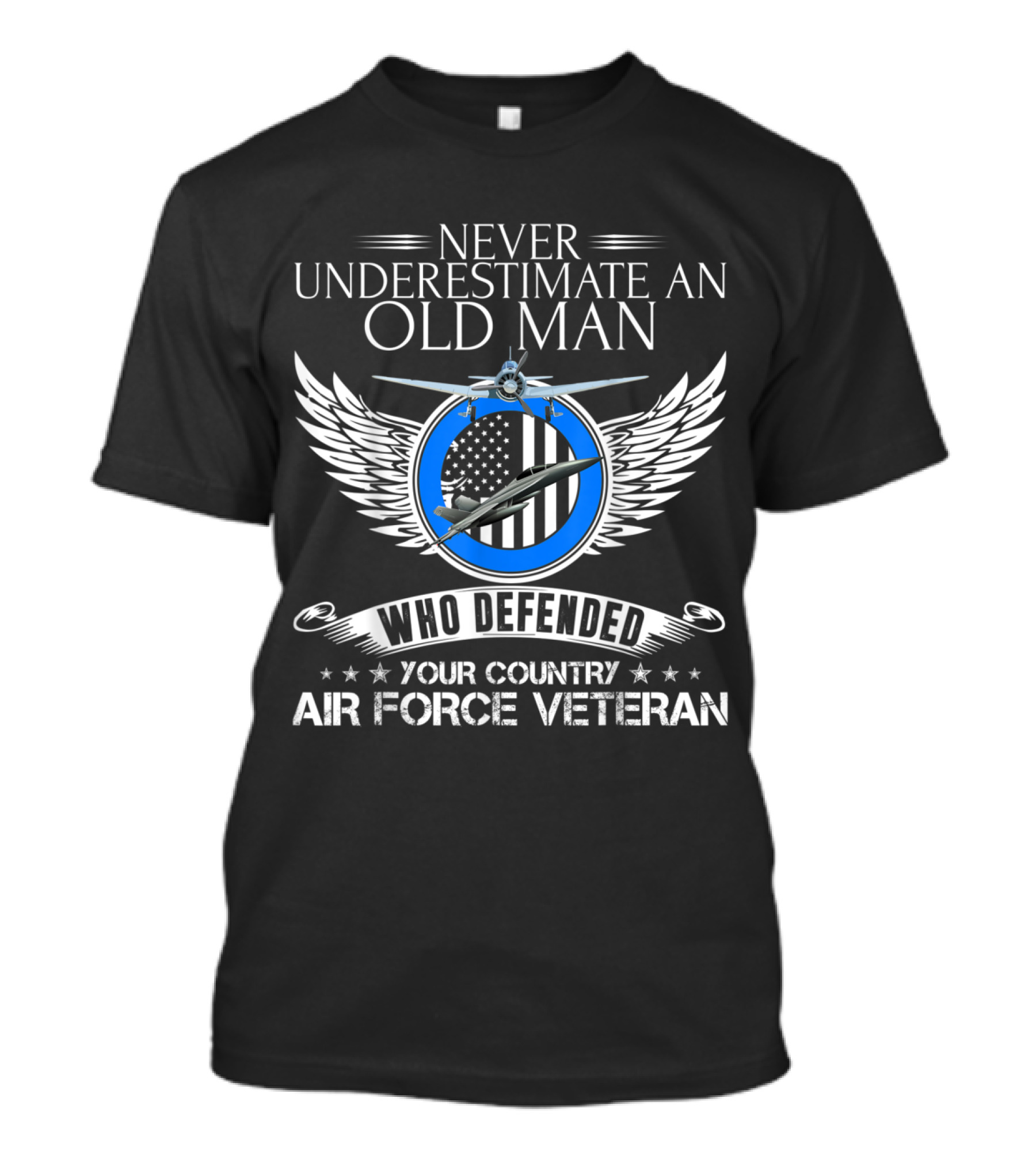 Never Underestimate An Old Man Who Defended Your Country Air Force Veteran T-Shirt
