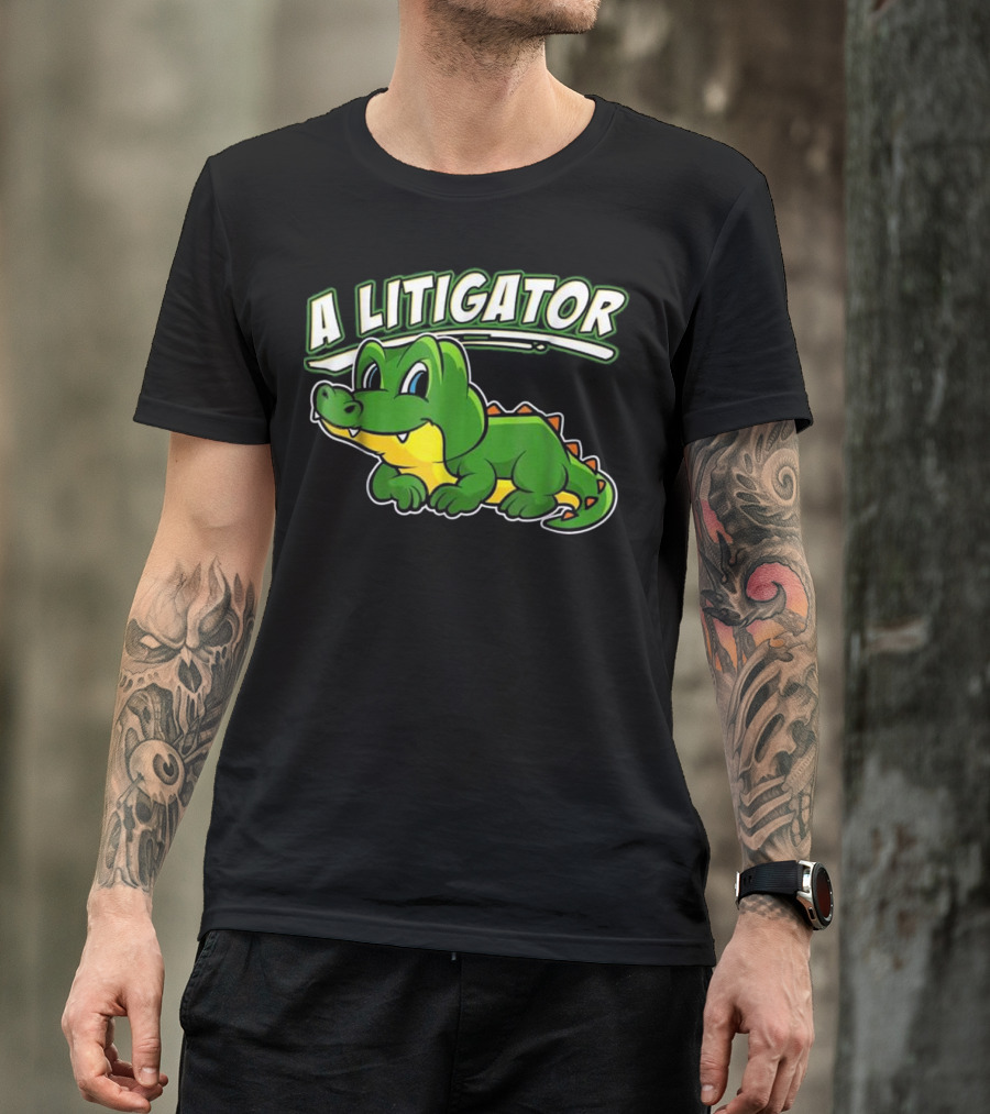 A Litigator Cute Alligator Lawyer Humor T-Shirt