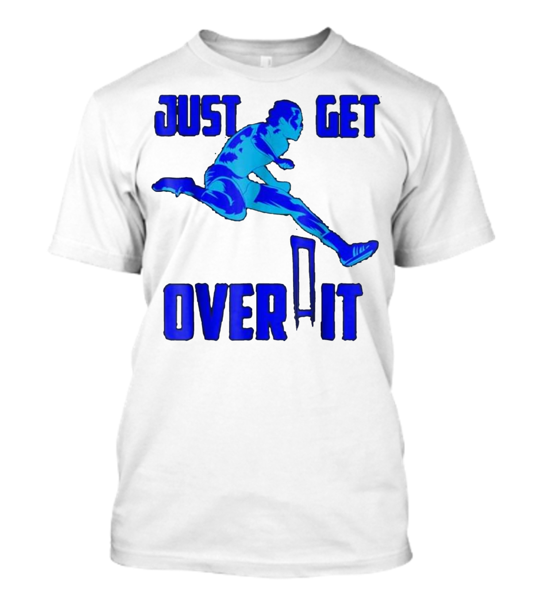 Just Get Over It Hurdle Track Athlete T-Shirt