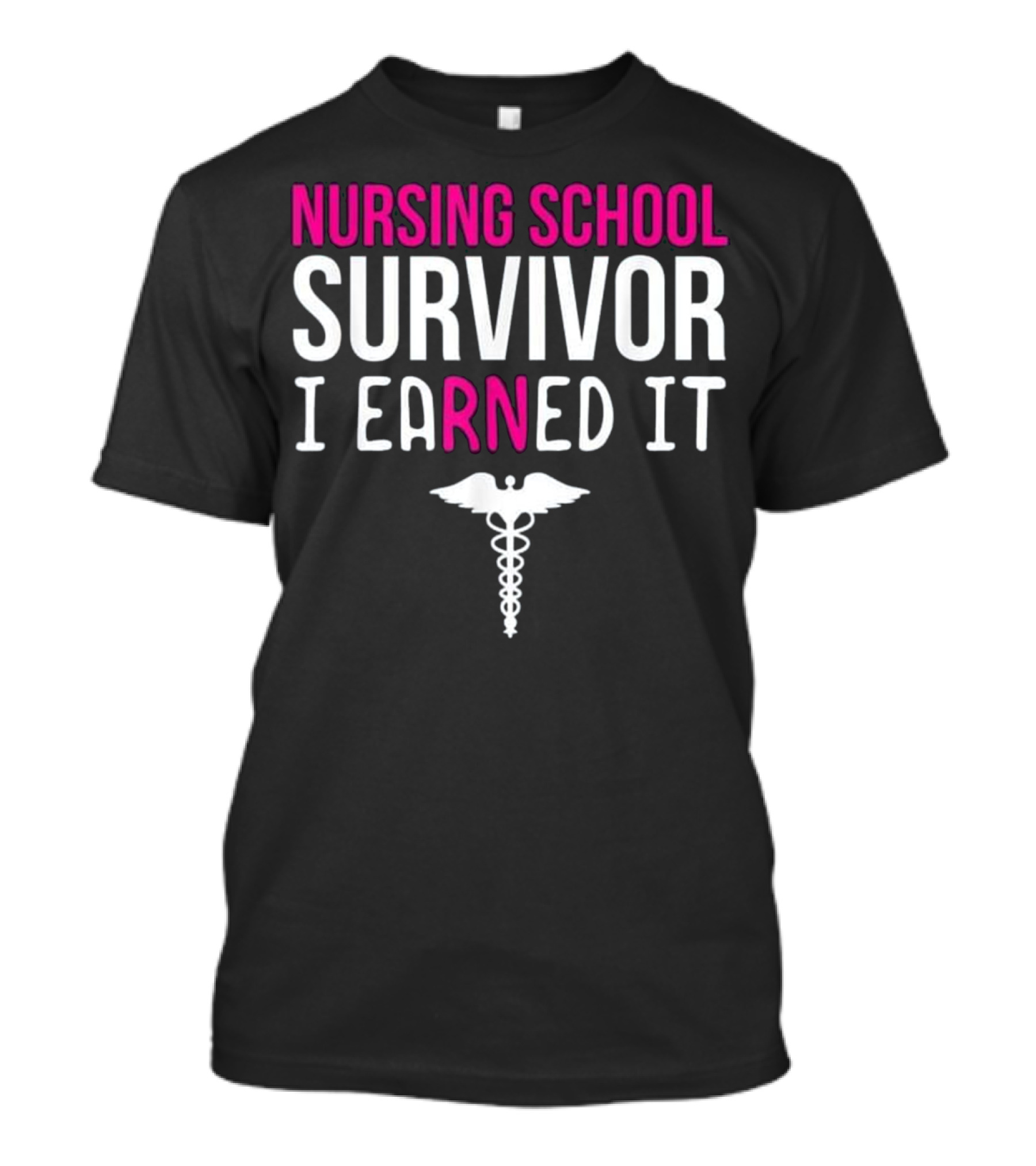 Nursing School Survivor I Earned It Caducis T-Shirt