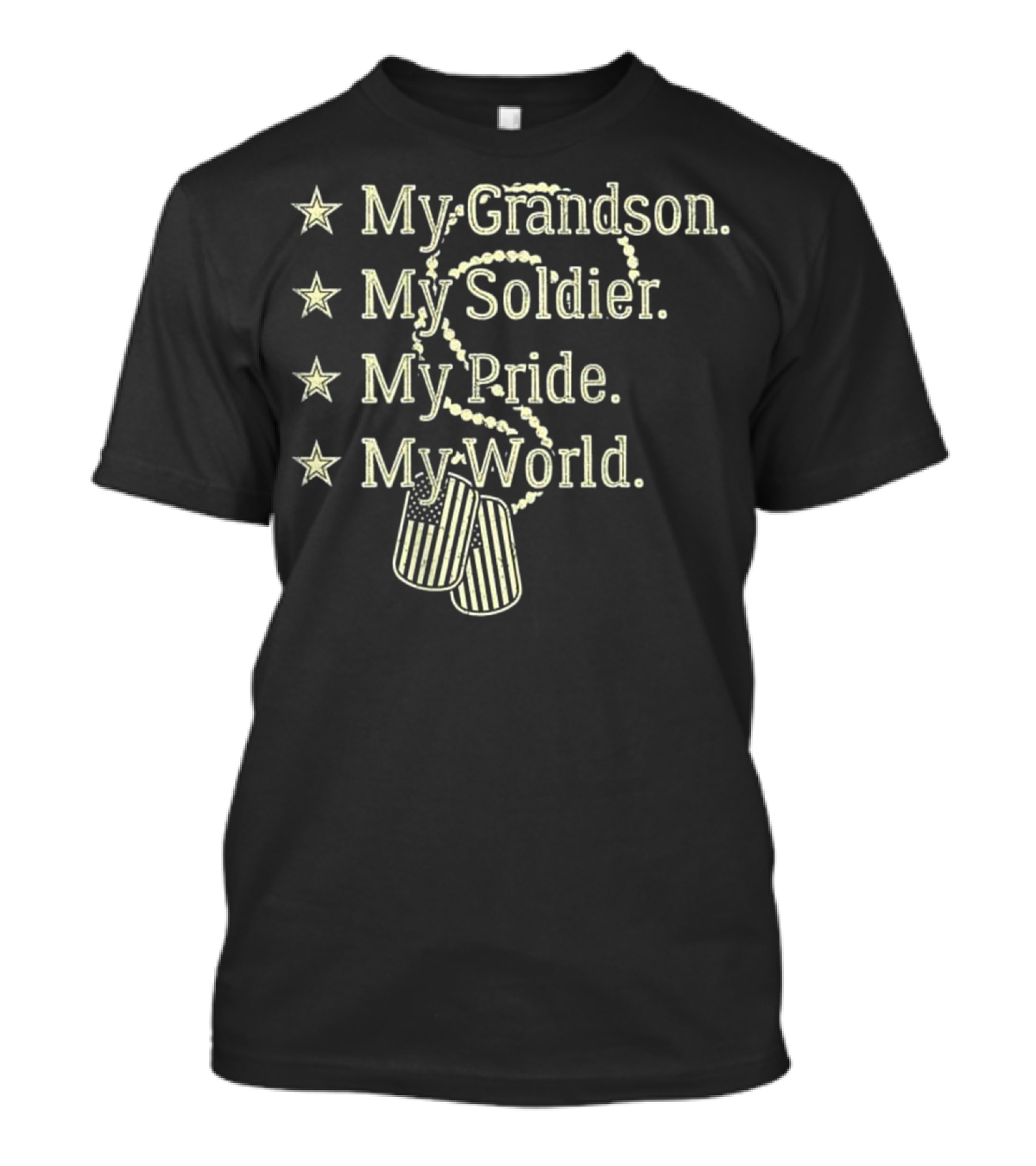 My Grandson My Soldier My Pride My World Military Dog Tags T-Shirt