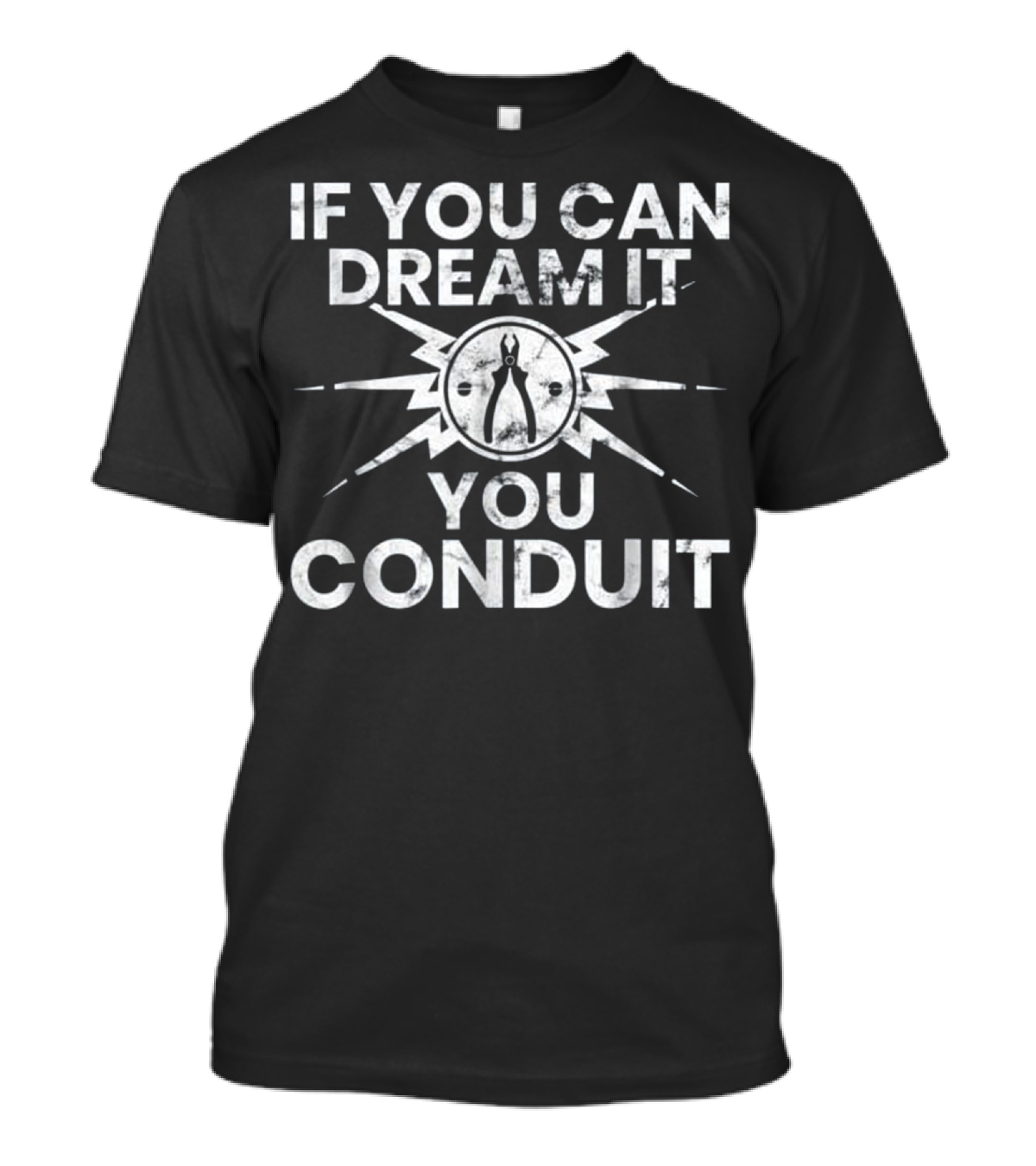 If You Can Dream It You Conduit Funny Electrician T-Shirt