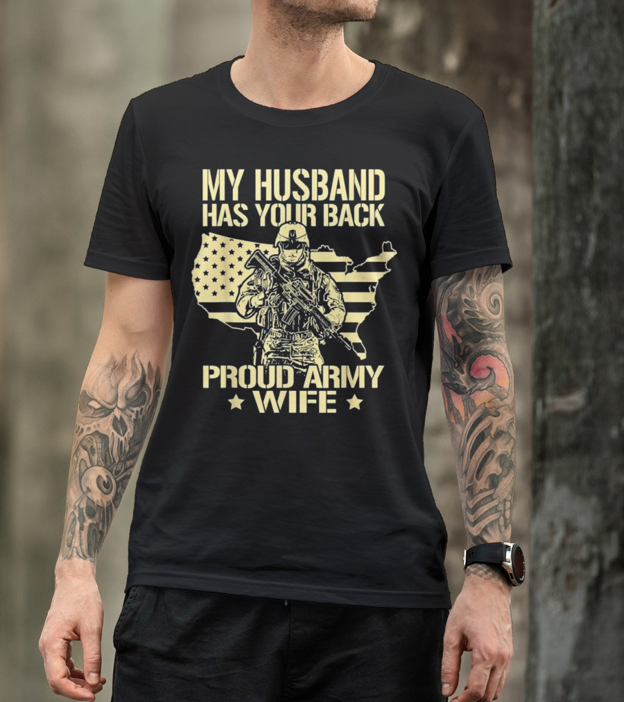 My Husband Has Your Back Proud Army Wife Soldier And American Flag Iconic USA Map T-Shirt