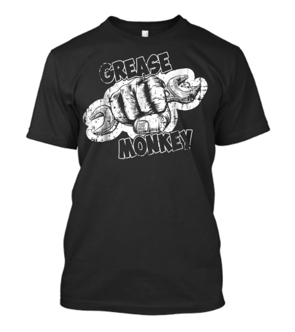 Grease Monkey Wrench Fist Auto Mechanics T-Shirt