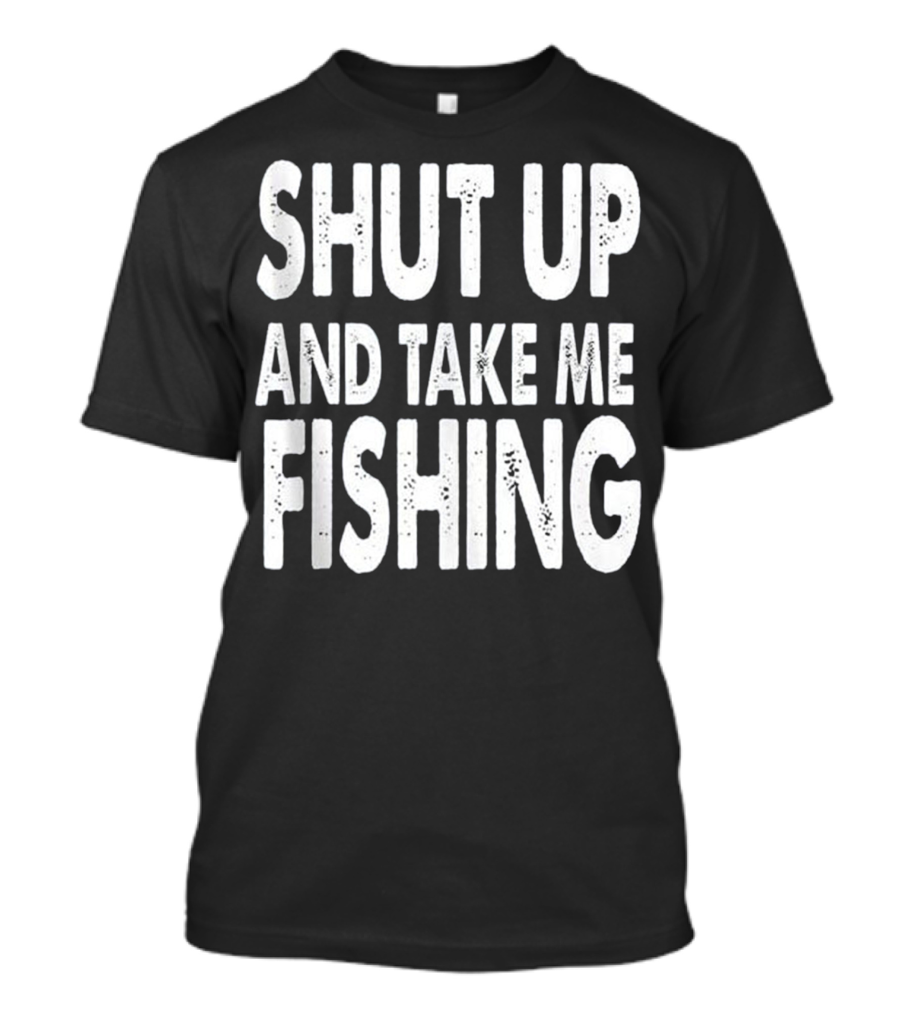 Shut Up And Take Me Fishing Saltwater Deep Sea Bass T-Shirt