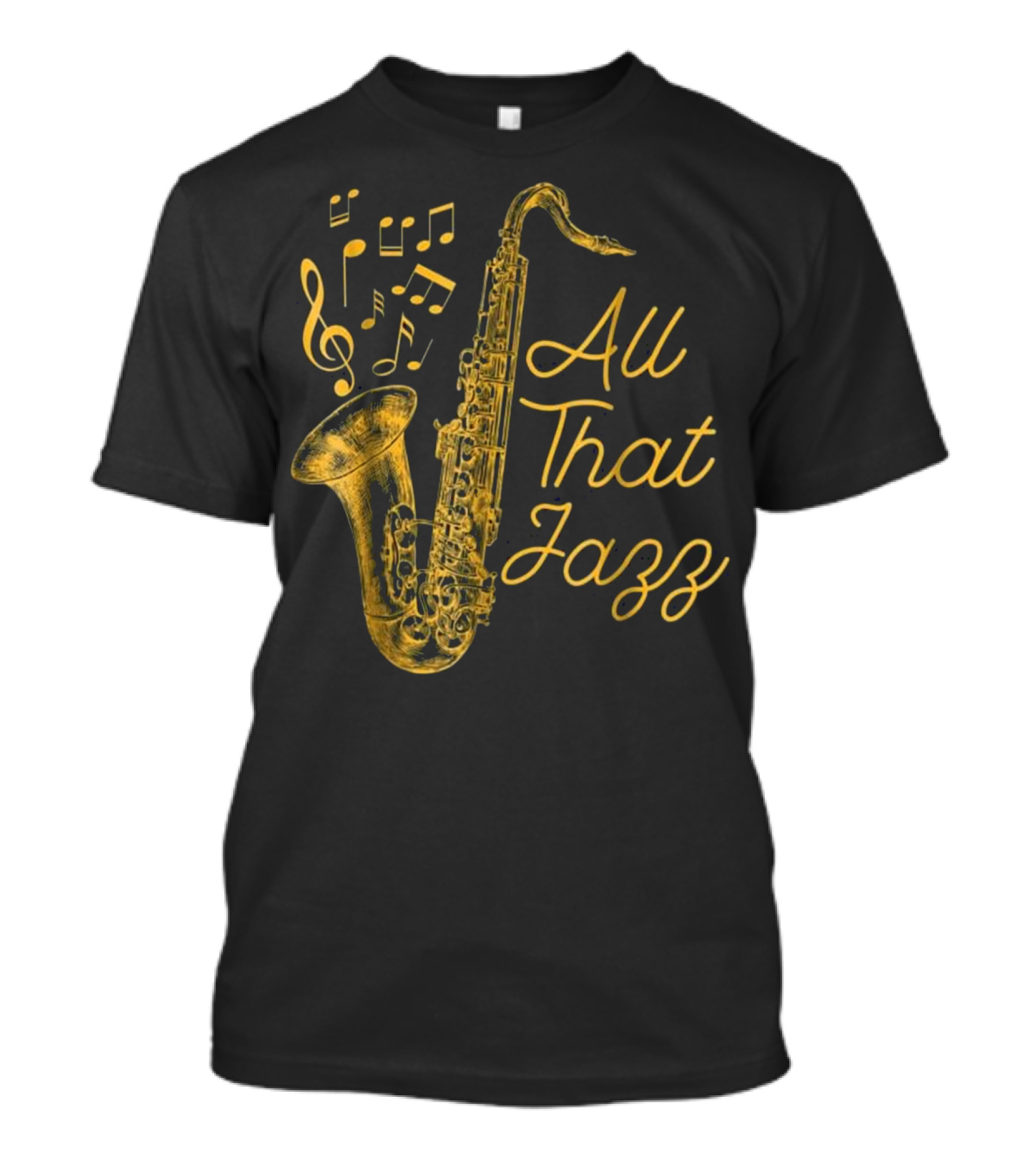 All That Jazz Saxophone And Musical Notes T-Shirt