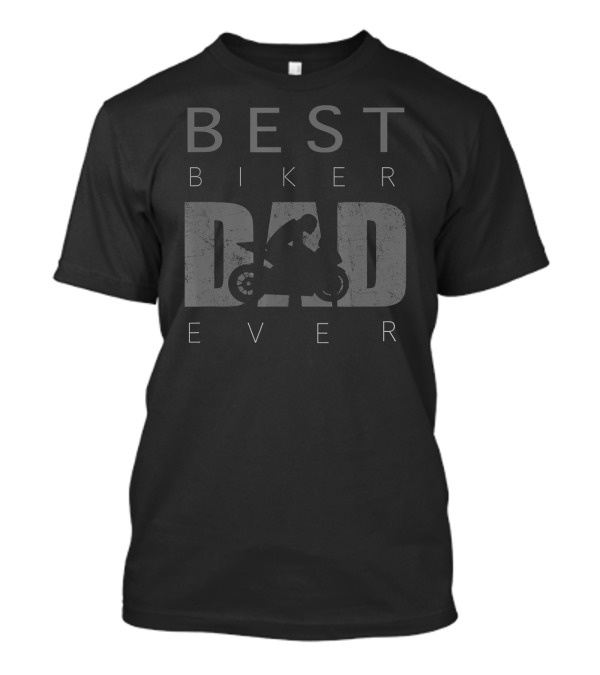 Best Biker Dad Ever Motorcycle T-Shirt