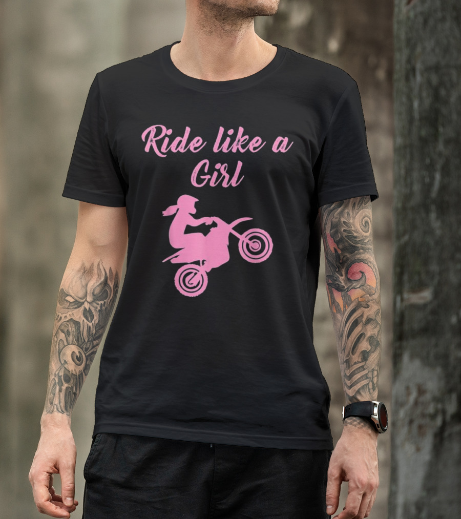 Ride Like A Girl Dirt Bike Motocross T-Shirt