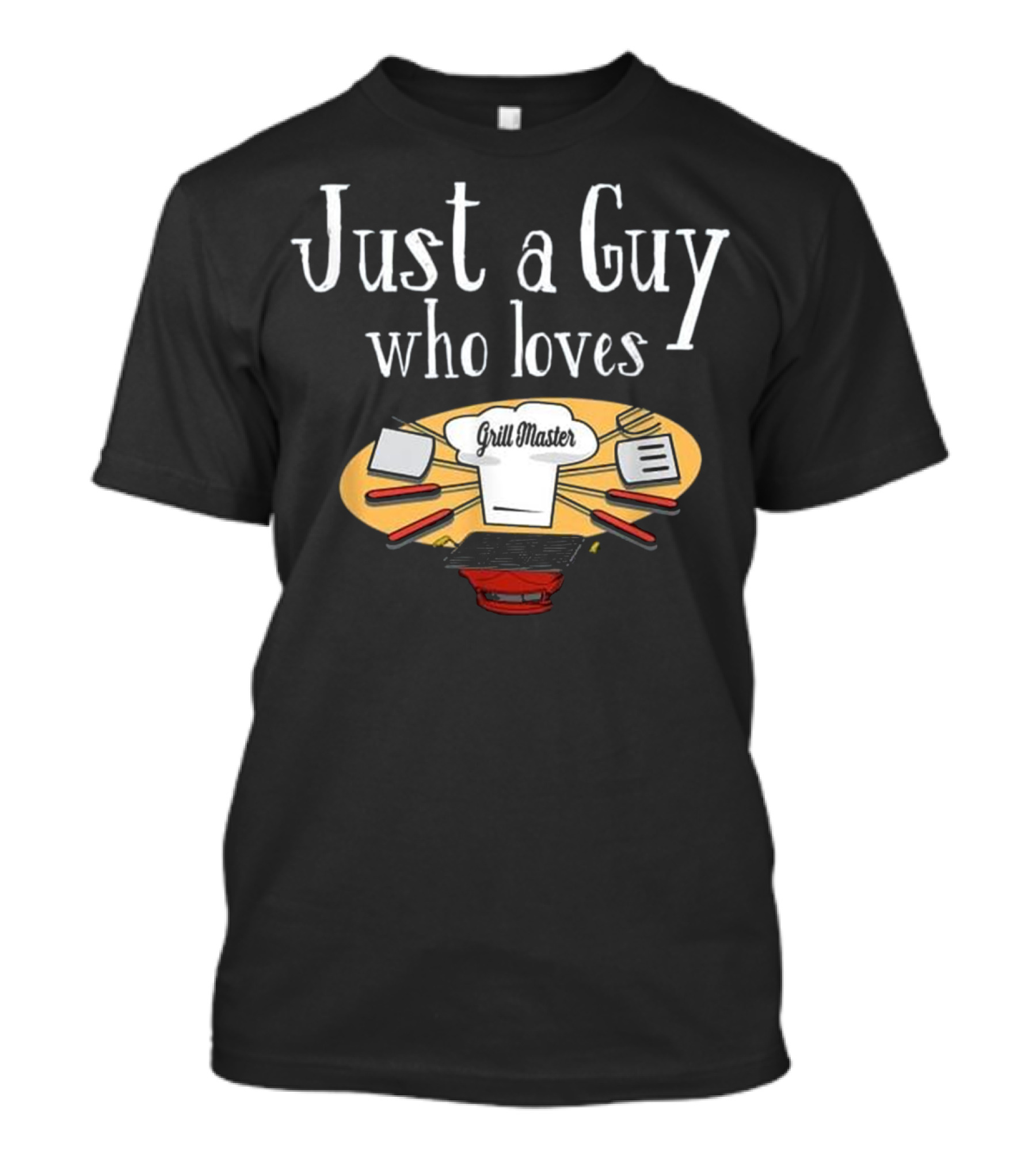 Just A Guy Who Loves Grill Master Grilling Men Funny T-Shirt