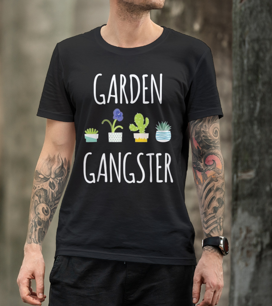 Garden Gangster Funny Gardening Plan With Potted Plants T-Shirt