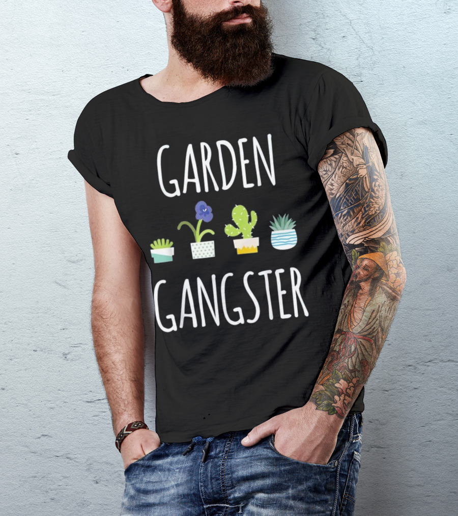 Garden Gangster Funny Gardening Plan With Potted Plants T-Shirt