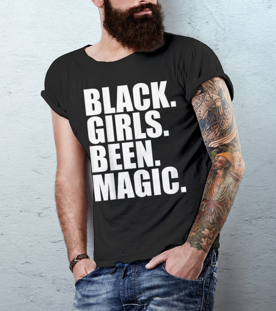 Black Girls Been Magic Black Pride T-Shirt