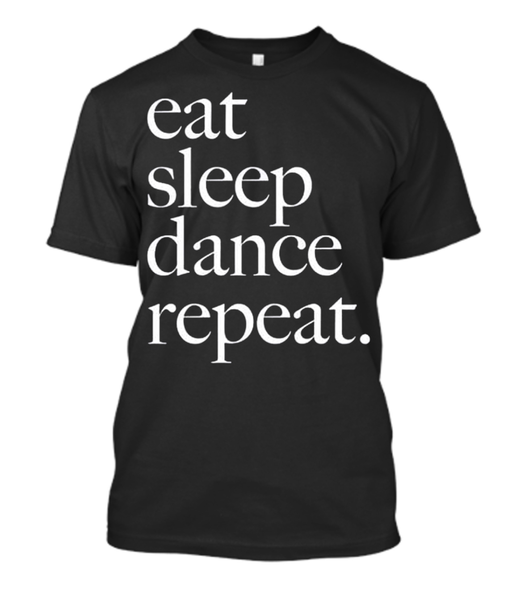 Eat Sleep Dance Repeat Ballet Jazz T-Shirt