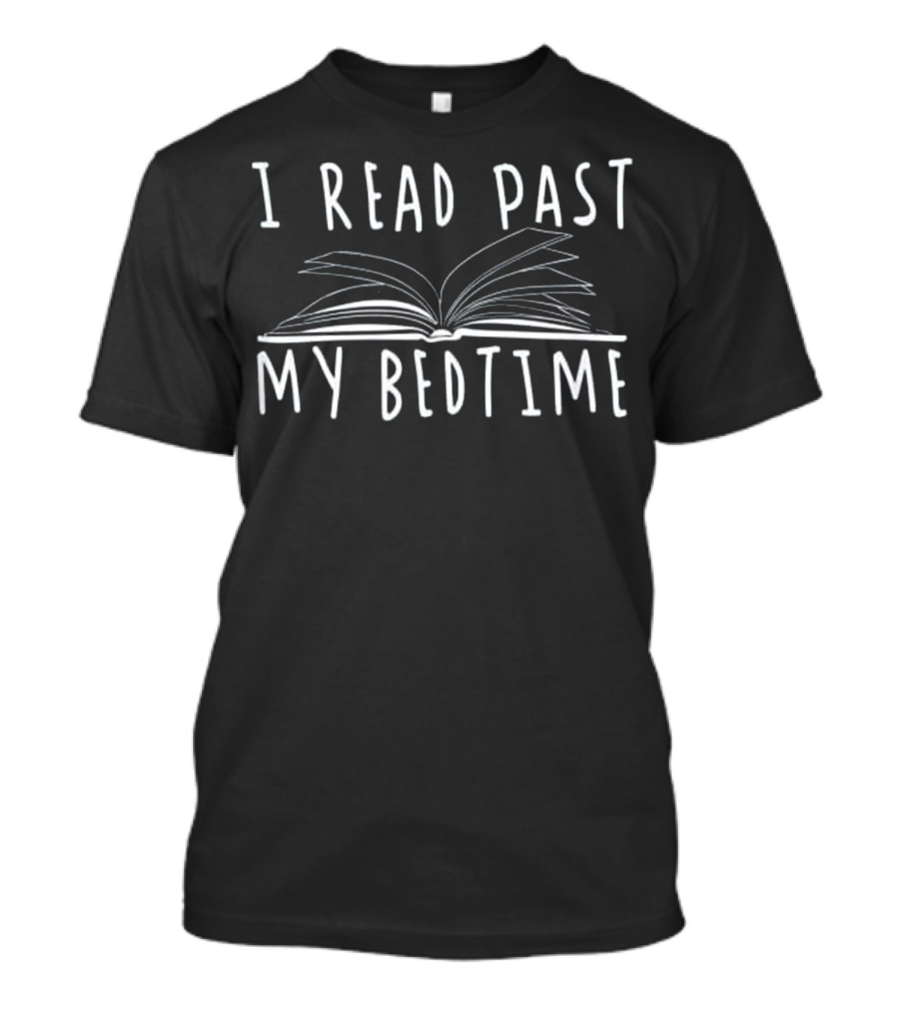 I Read Past My Bedtime Book Lover Humor T-Shirt